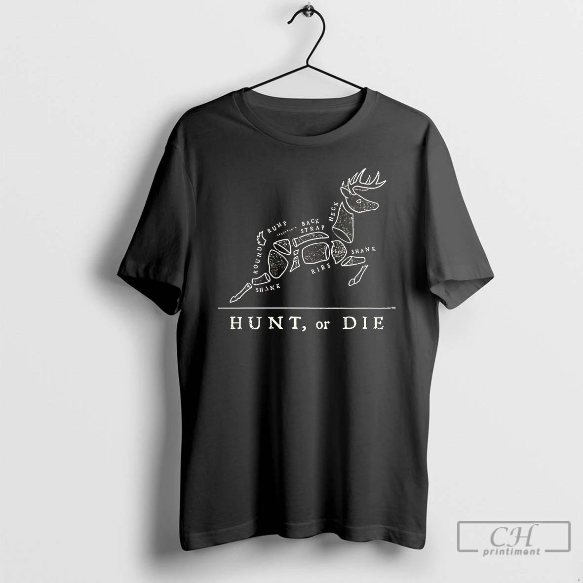 Premium Buck Hunt Or Die Round Rump Back Strap Neck Shark Ribs Shank T Shirts
