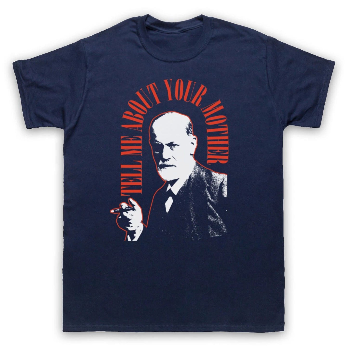 FREUD SIGMUND UNOFFICIAL TELL ME ABOUT YOUR MOTHER MENS & WOMENS T-SHIRT