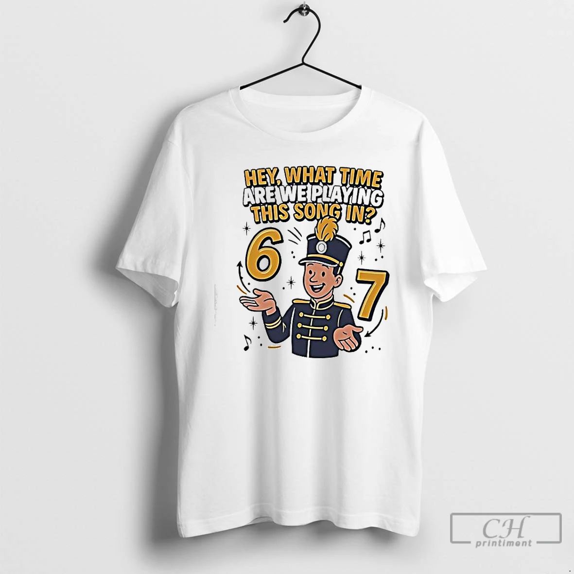 Premium Marching 6 7 Hey What Time Are We Playing This Song In T Shirts