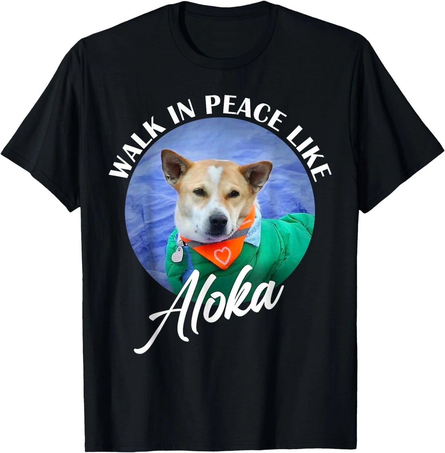 Walk in Peace Like Aloka Cute Dog Lover T-Shirt