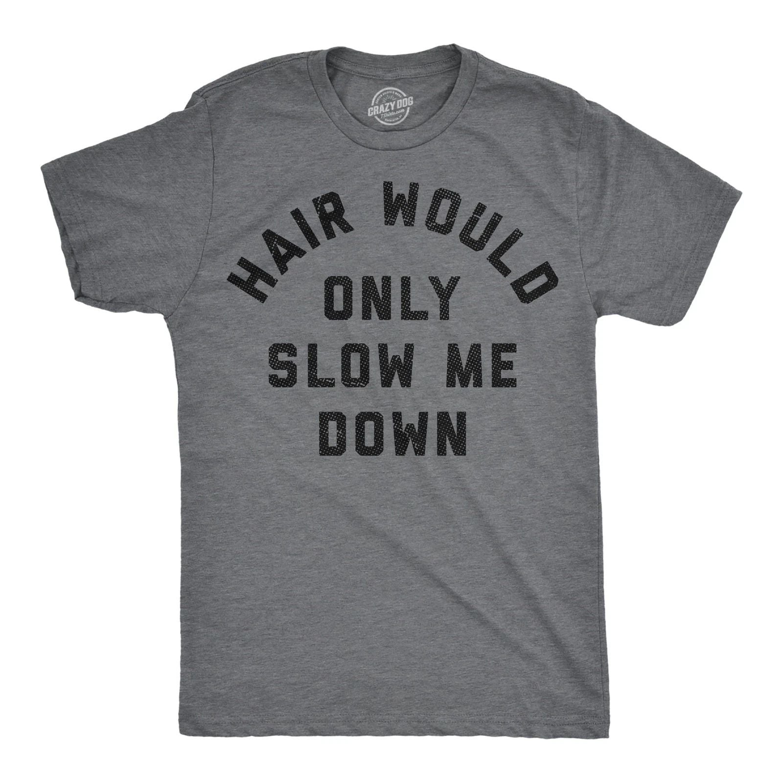 Mens Funny T Shirts Hair Would Only Slow Me Down Sarcastic Bald Graphic Novelty