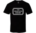 The Peoples Court Popular Legal Drama Tv Show T Shirt