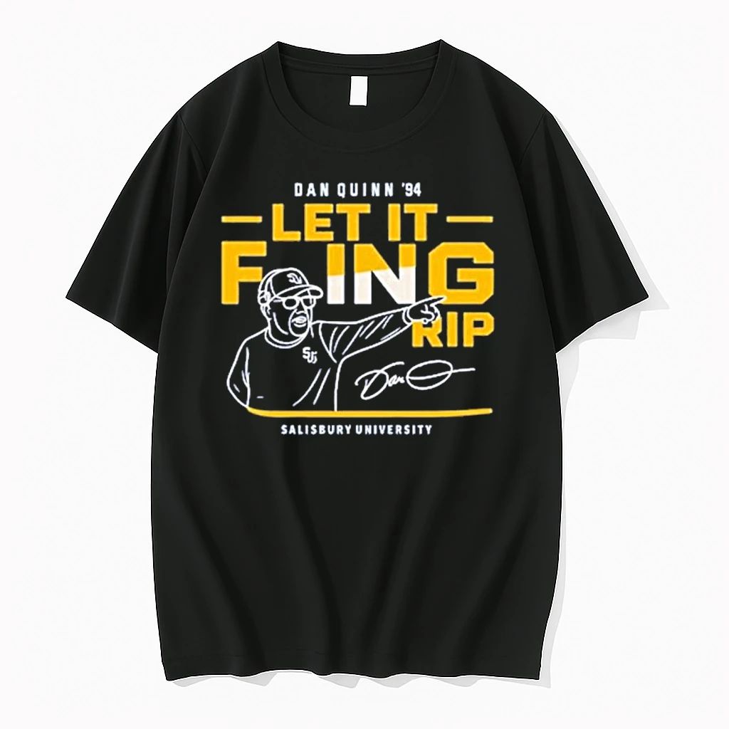 Dan Quinn 94 Let It Fuking Rip Salisbury University Tshirts Sweater