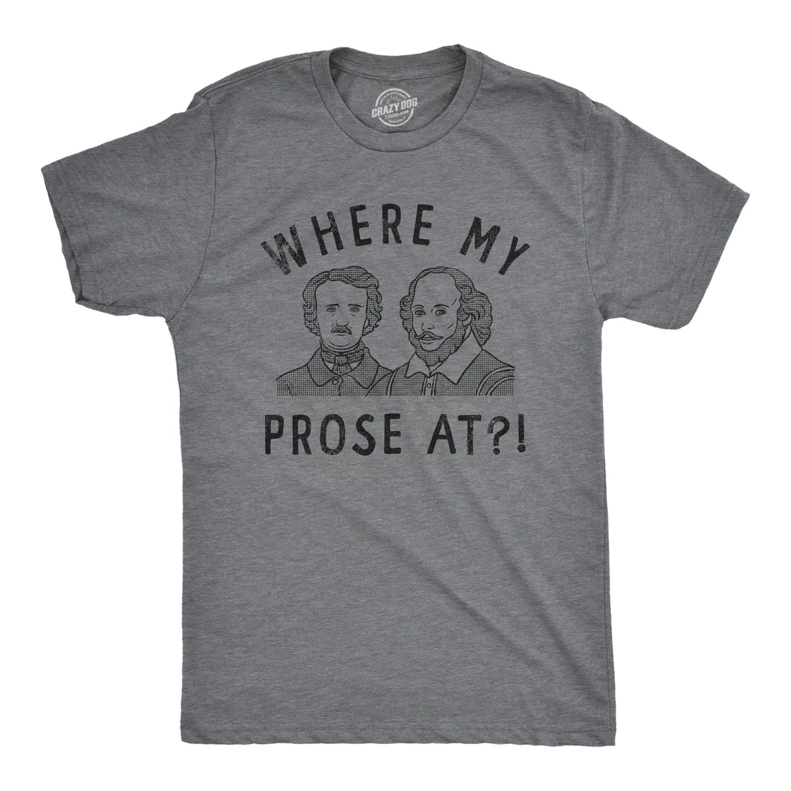 Mens Funny T Shirts Where My Prose At Sarcastic Graphic Novelty Tee for Men
