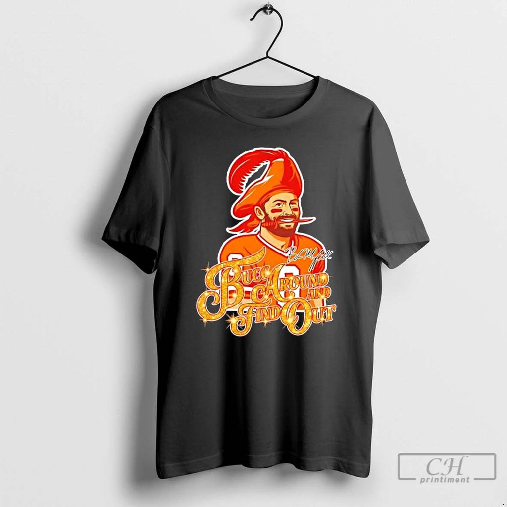 Classic Bucc Around And Find Out Buccaneers Signature T Shirts