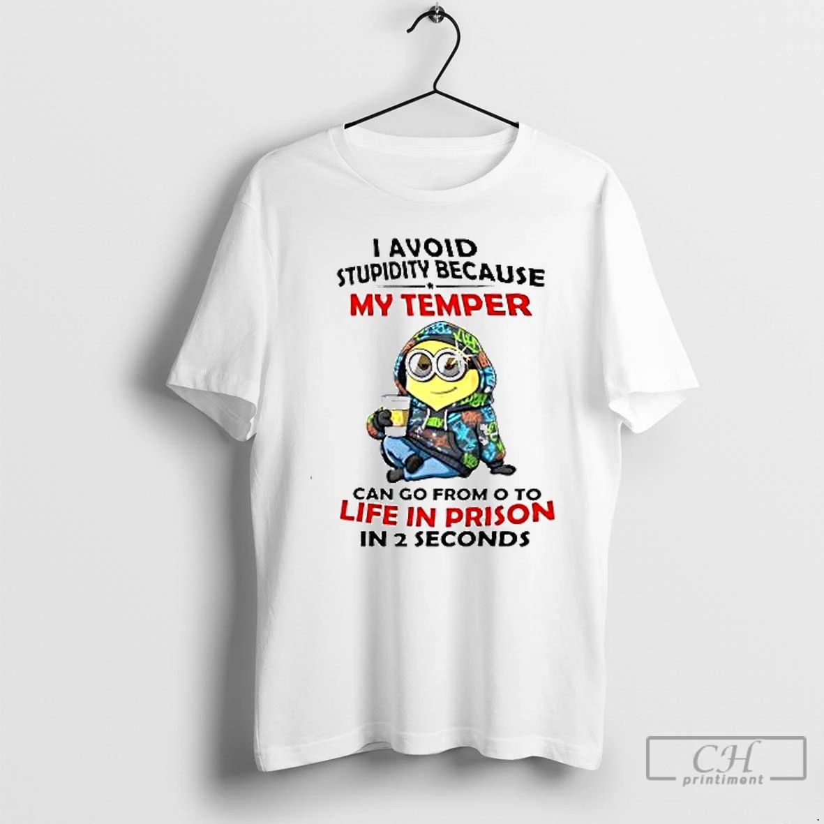 Premium Minion I Avoid Stupidity Because My Temper Can Go From O To Life In