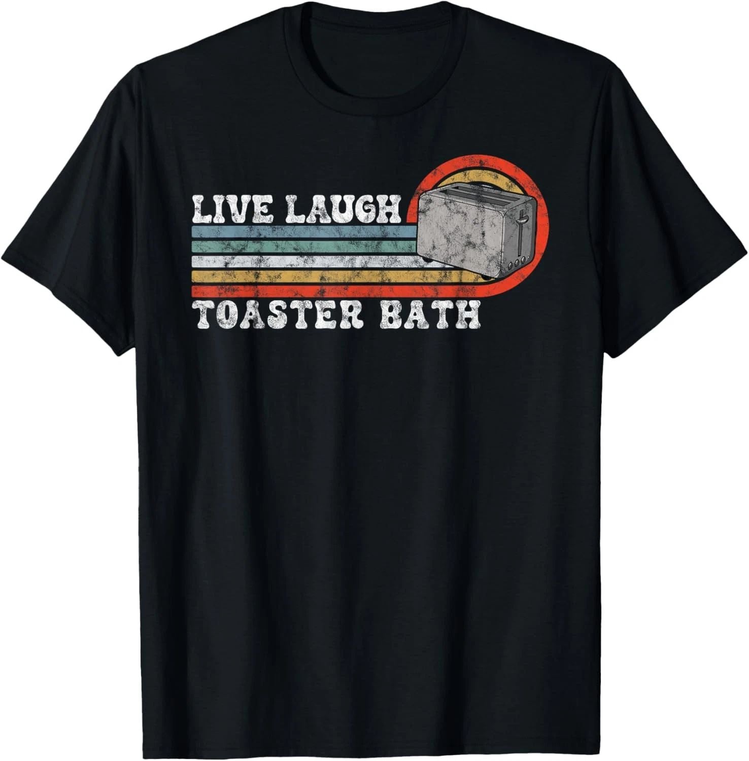 Live Laugh Toaster Bath Inspirational Life Love Vintage T-Shirt