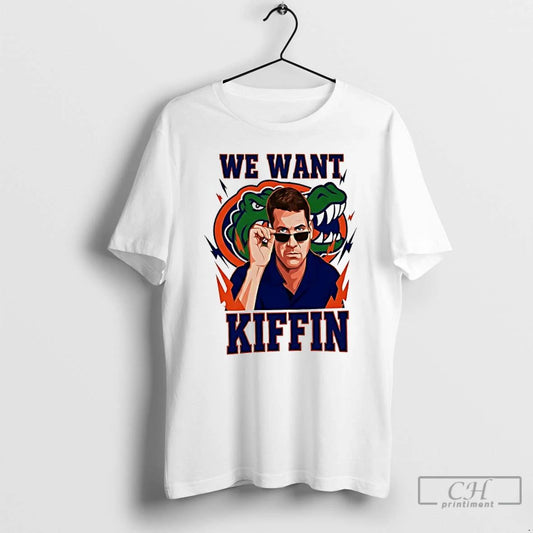 Classic Florida Gators We Want Kiffin T Shirts