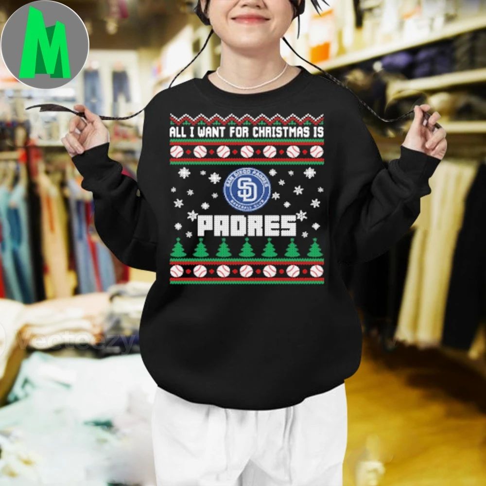 MLB All I Want For Christmas Is San Diego Padres Baseball Shirt