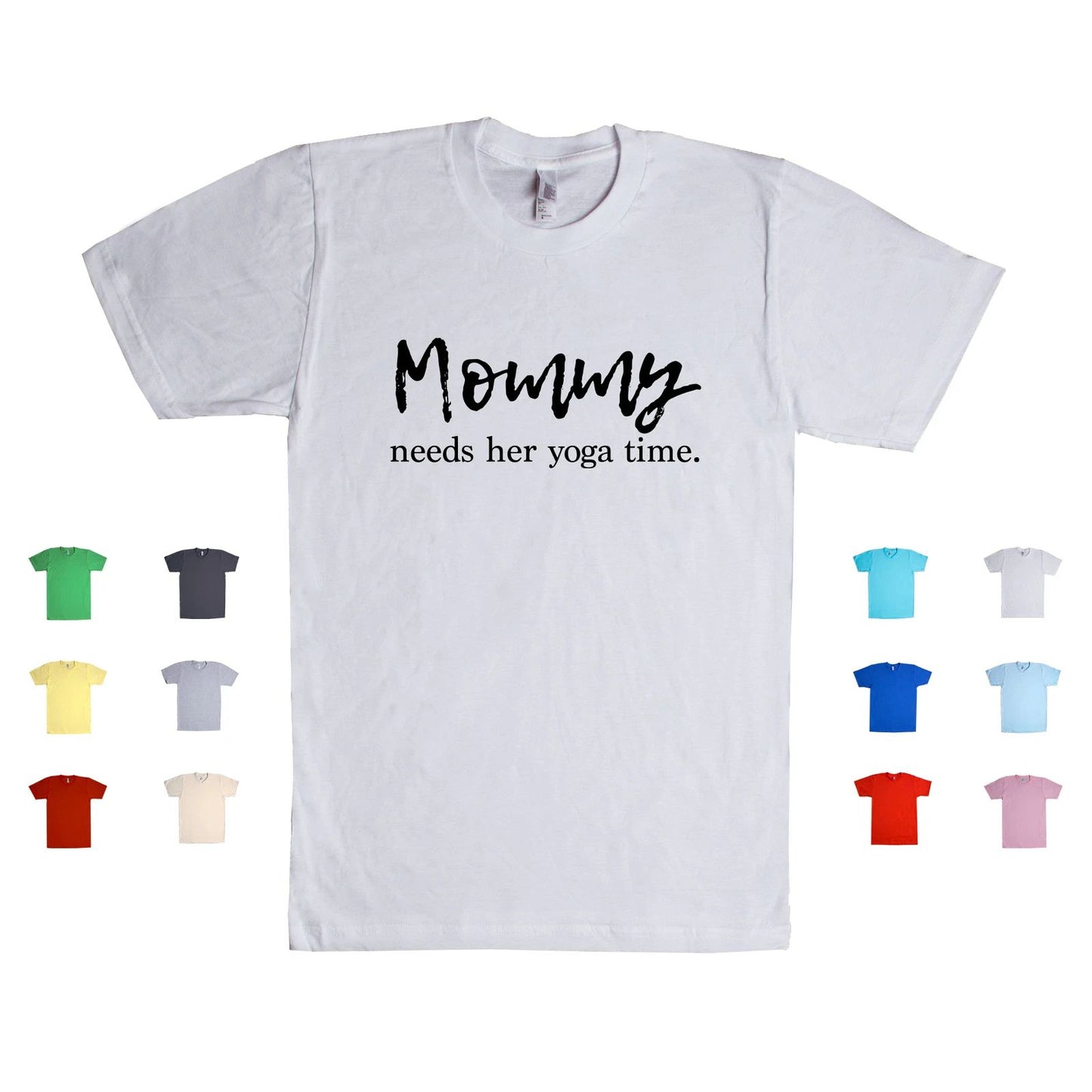 Mommy Needs Her Yoga Time. relax meditation spiritual life love Unisex T Shirt