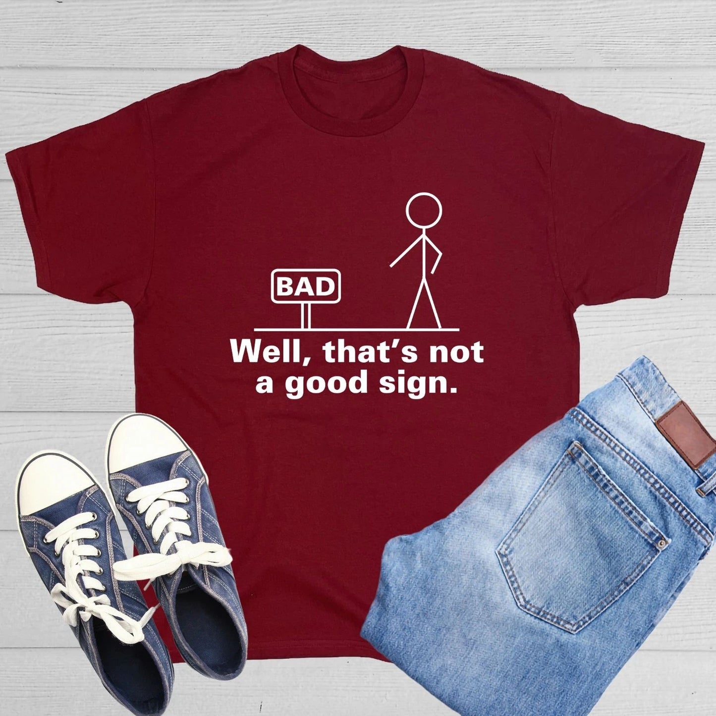 Well That's Not A Good Sign Sarcastic Humor Graphic Novelty Funny T Shirt