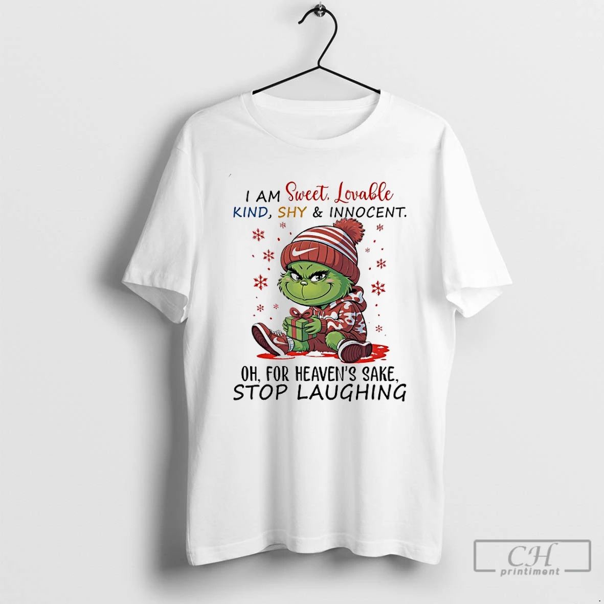 Classic Grinch Christmas I Am Sweet Lovable Kind Shy And Innocent For Heavens Sake Stop