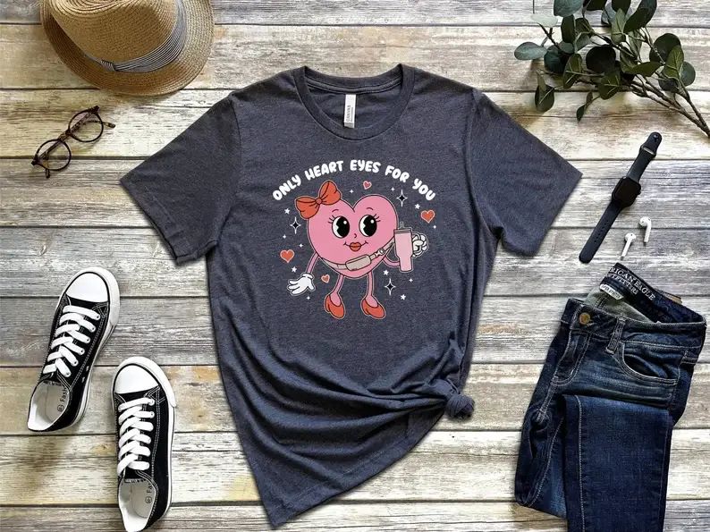 Only Heart Eyes For You T-Shirt - Bella Canvas