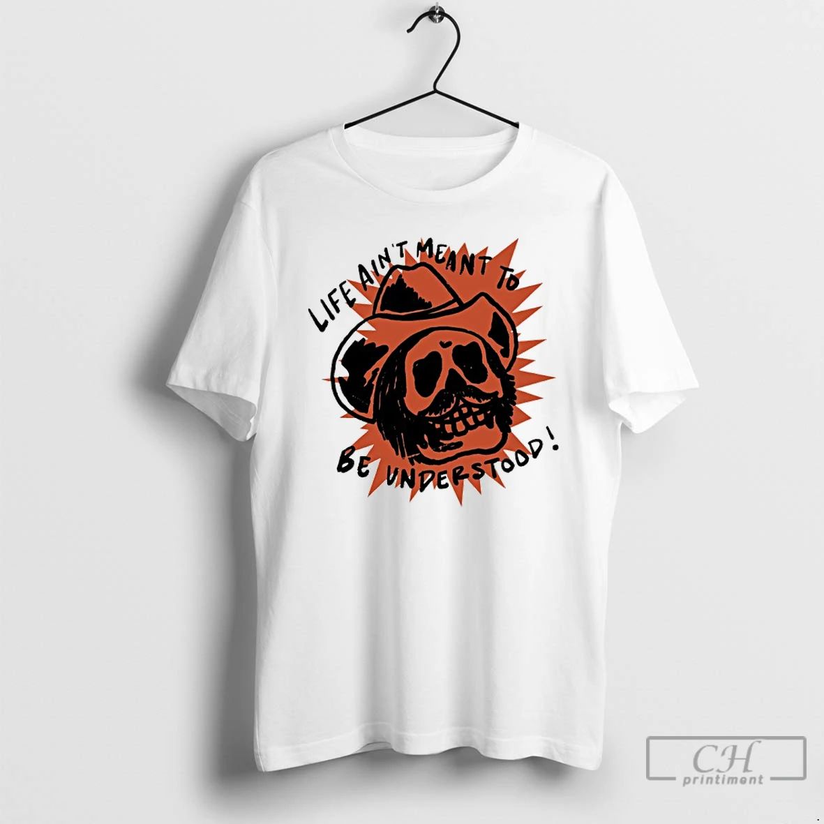 Premium Life Aint Meant To Be Understood Skull Cowboy T Shirts