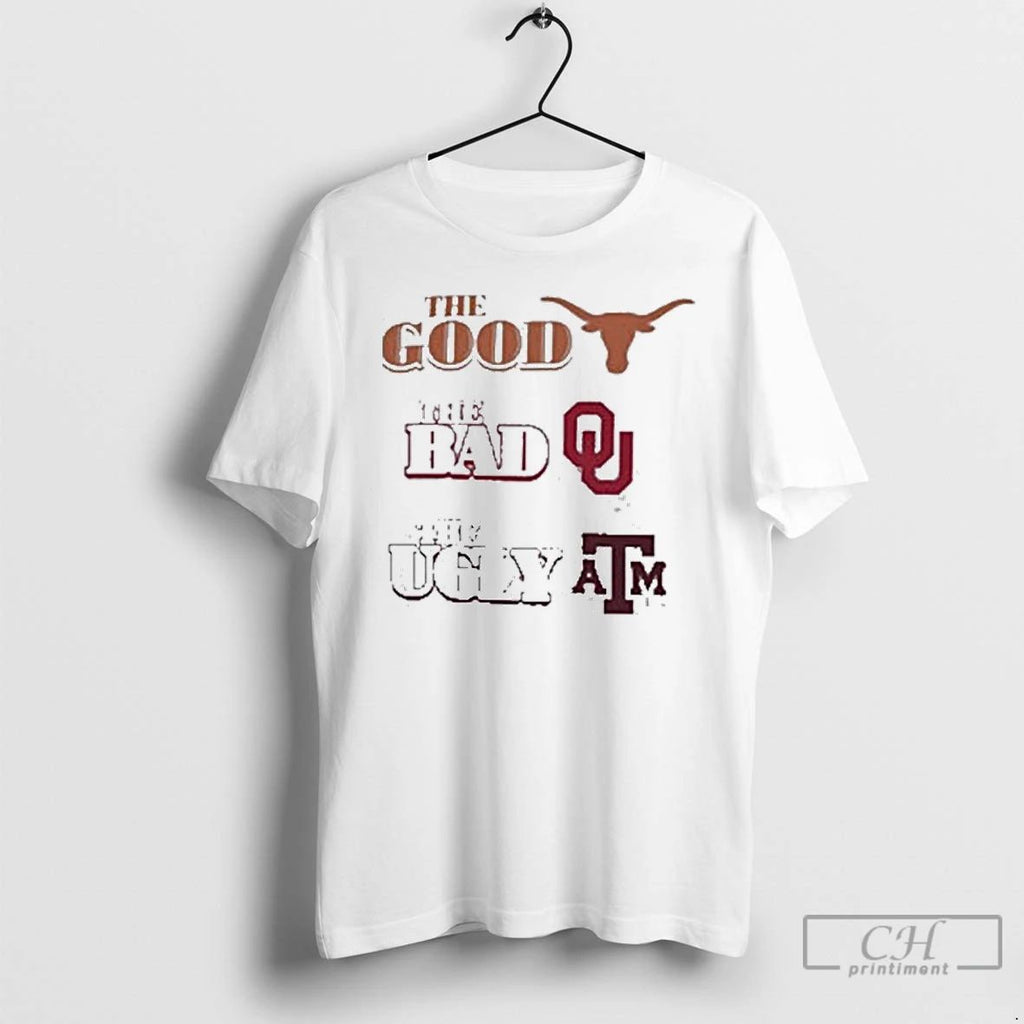 Premium Texas Longhorns The Good The Bad Oklahoma The Ugly Texas Am T Shirts