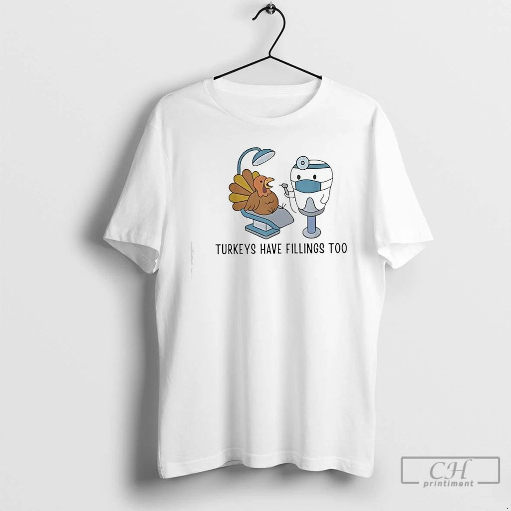 Premium Turkey Have Fillings Too Thanksgiving T Shirts