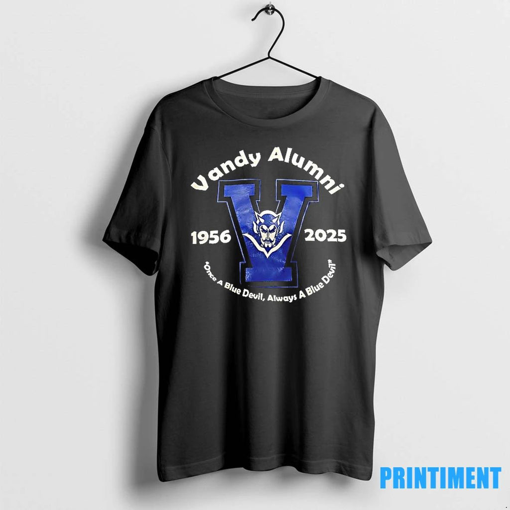 Vandy Alumni 1956 2025 Once A Blue Devil Always A Blue Devil Tshirts Sweater