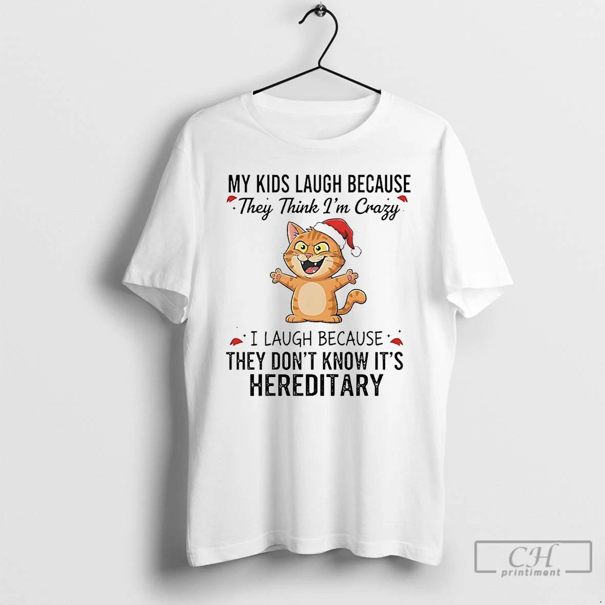 Classic Cat My Kids Laugh Because They Think Im Crazy Christmas T Shirts