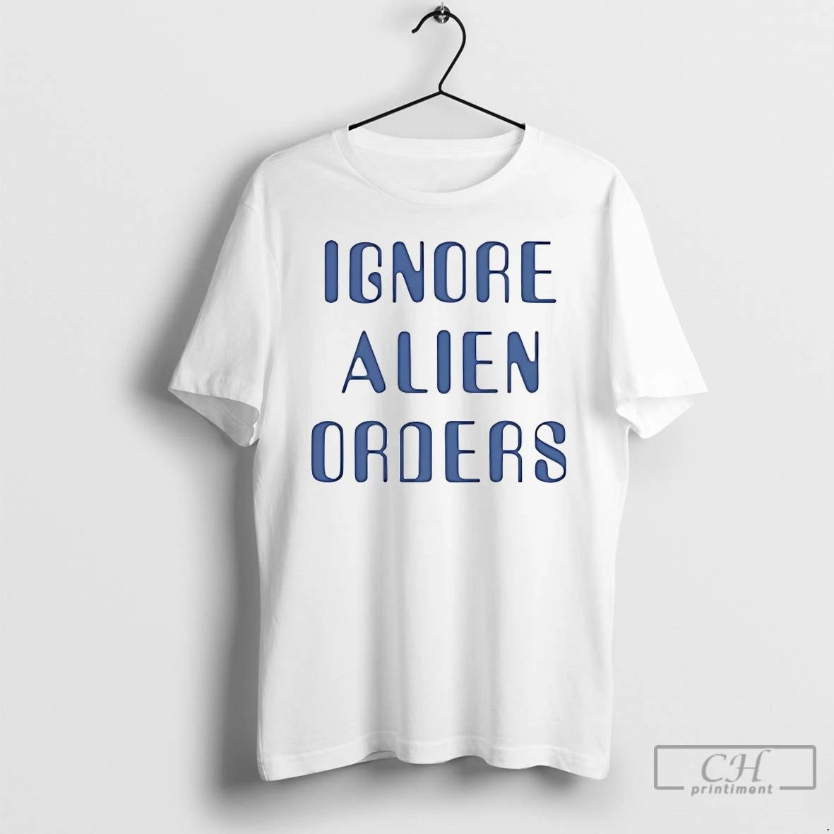 Premium Ignore Alien Orders T Shirts