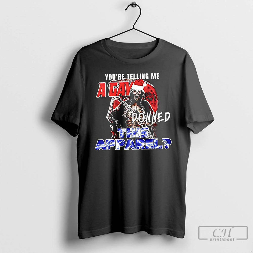 Classic Youre Telling Me A Gay Donned This Apparel Skeleton Santa Hat Graphic T Shirts