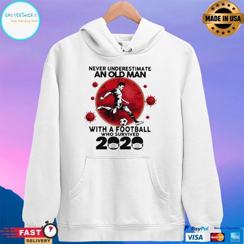 Never Underestimate An Old Man With A Football Who Survived 2020 T-shirt