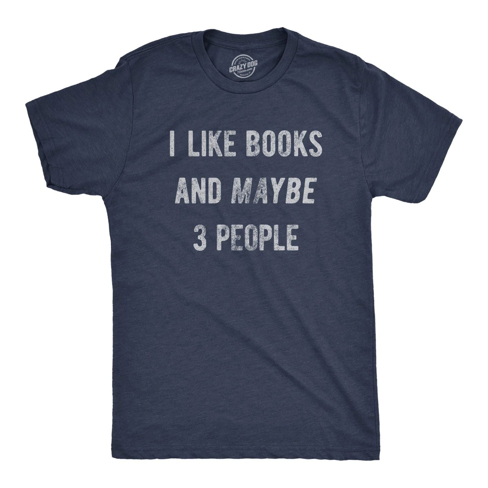 Mens I Like Books and Maybe 3 People T Shirt Funny Book Reading Lovers Tee for