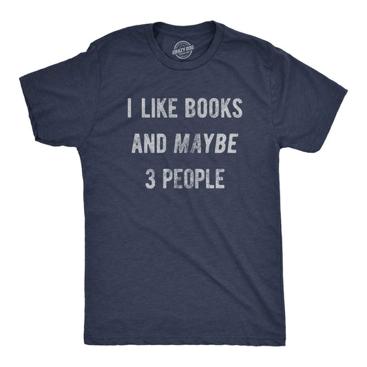 Mens I Like Books and Maybe 3 People T Shirt Funny Book Reading Lovers Tee for