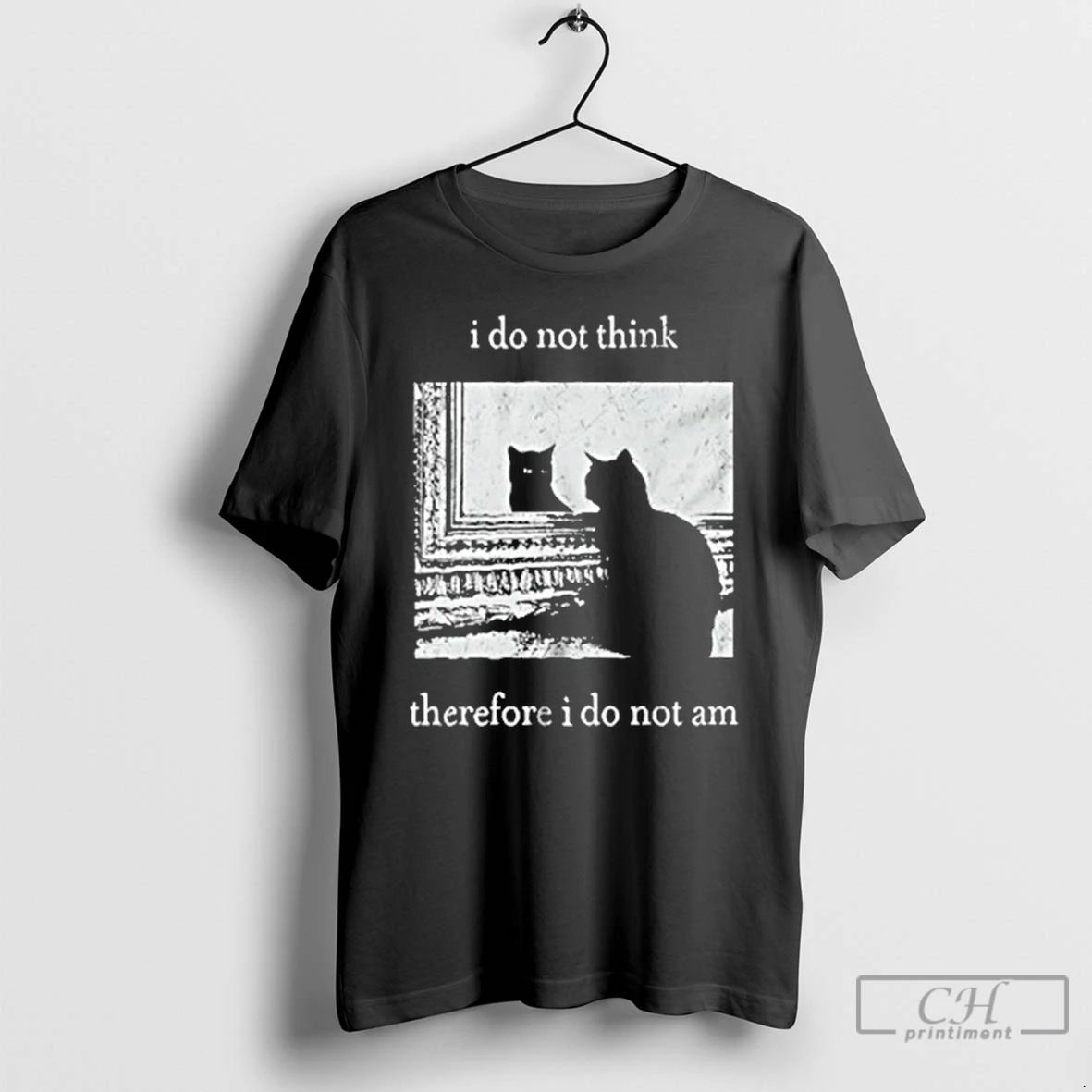 Classic I Do Not Think Therefore I Do Not Am Funny Cat T Shirts