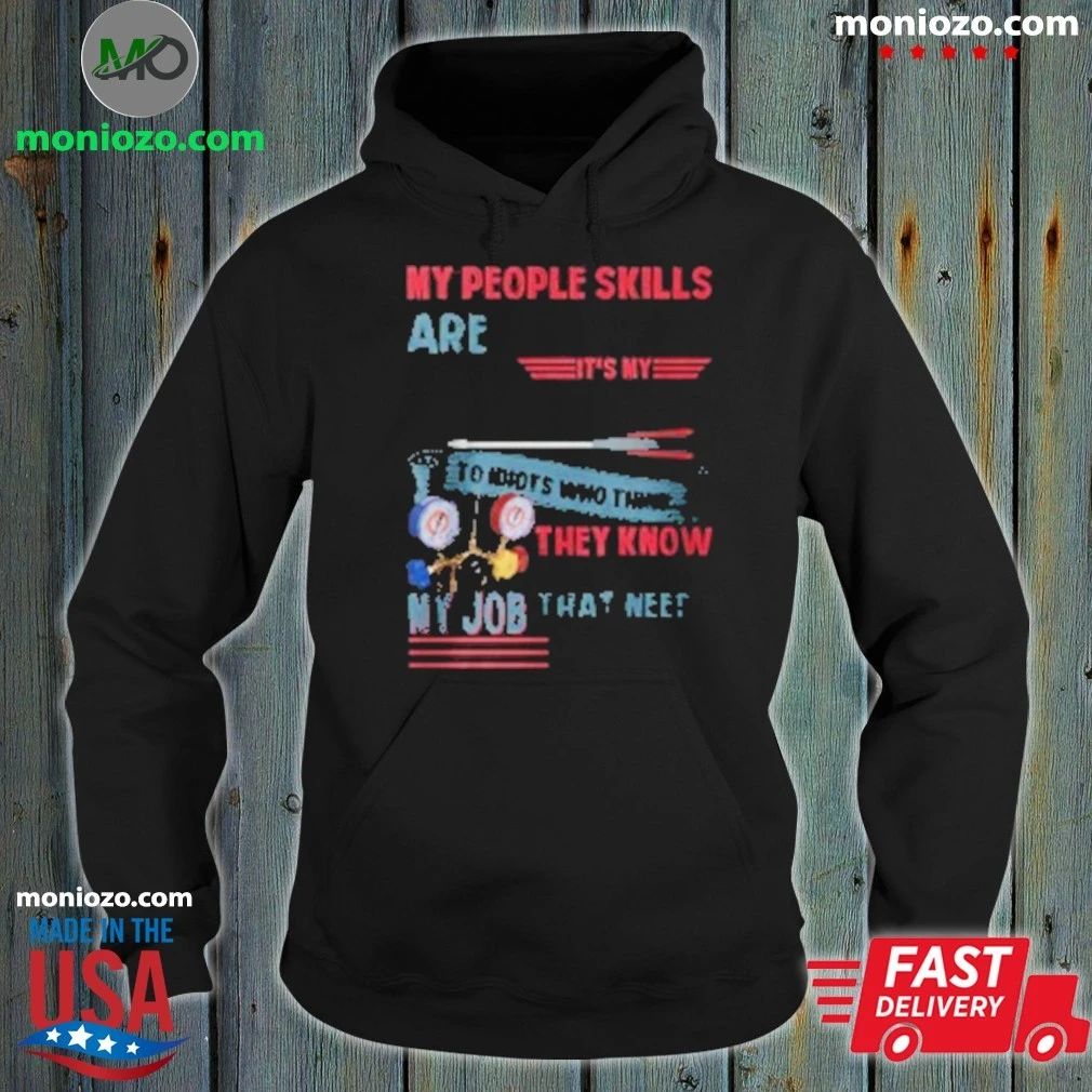 Original My People Skills Are Just Fine It’s My Tolerance T-Shirt