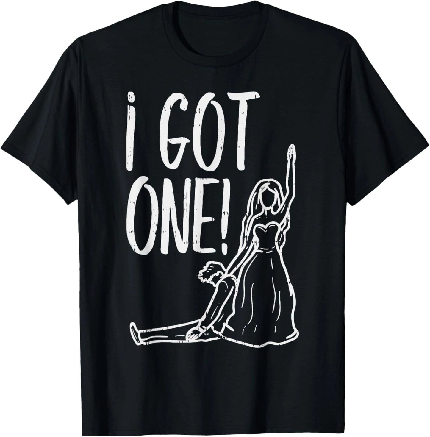 I Got One Funny Bride Gift Bachelorette Wedding Just Married T-Shirt
