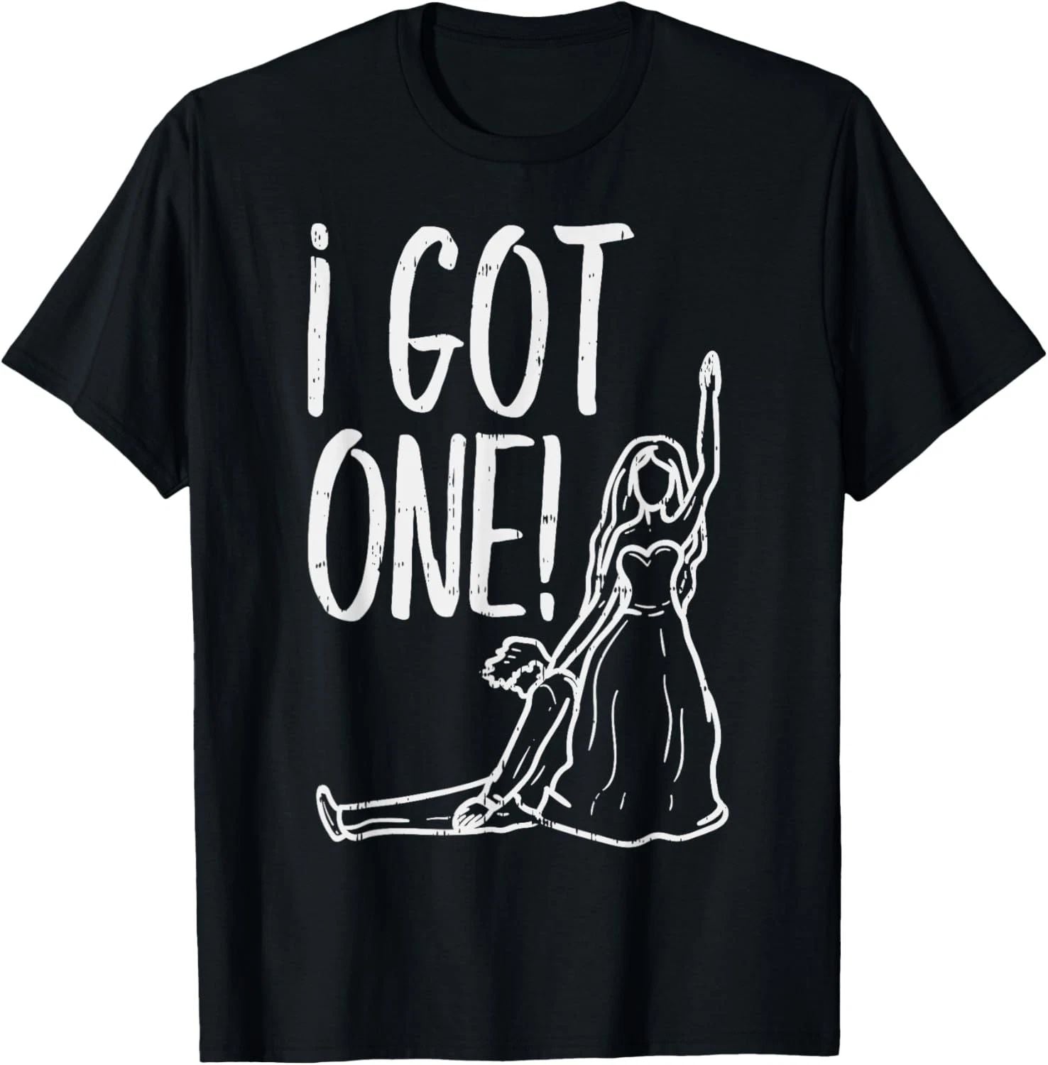 I Got One Funny Bride Gift Bachelorette Wedding Just Married T-Shirt