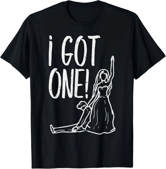 I Got One Funny Bride Gift Bachelorette Wedding Just Married T-Shirt