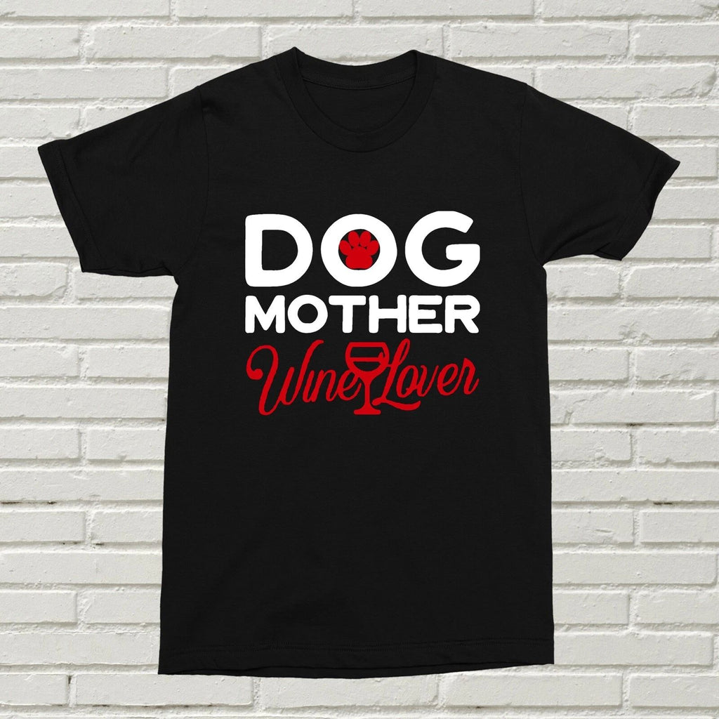 Dog Mother Wine Lover T-Shirt Pet Funny Cute Gift Present Alcohol Birthday XMAS