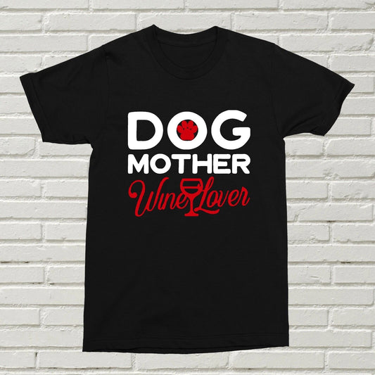 Dog Mother Wine Lover T-Shirt Pet Funny Cute Gift Present Alcohol Birthday XMAS
