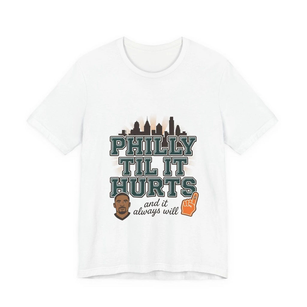 Philly Til It Hurts Tee | city basketball, rivalry humor, hometown pride