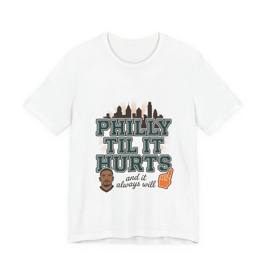 Philly Til It Hurts Tee | city basketball, rivalry humor, hometown pride