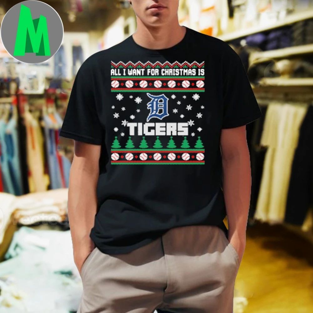 MLB All I Want For Christmas Is Detroit Tigers Baseball Shirt