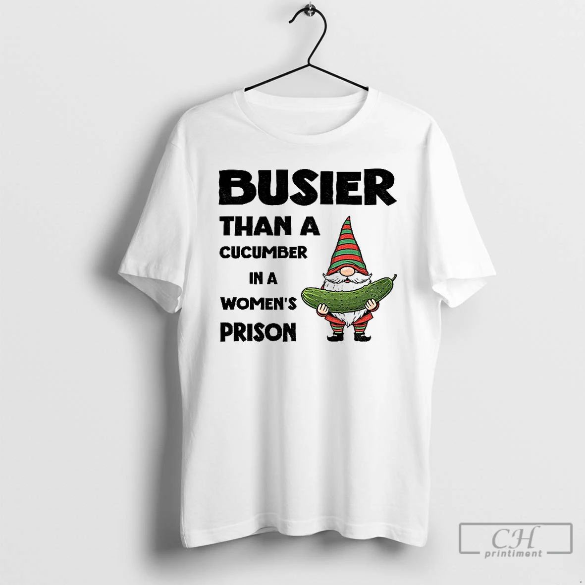 Premium Gnome Pickles Busier Than A Cucumber In A Womens Prison T Shirts