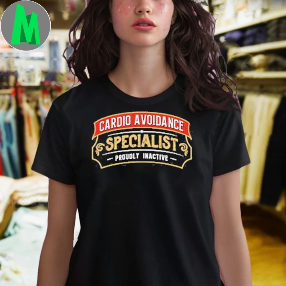 Cardio Avoidance Specialist Proudly Inactive 2026 Shirt