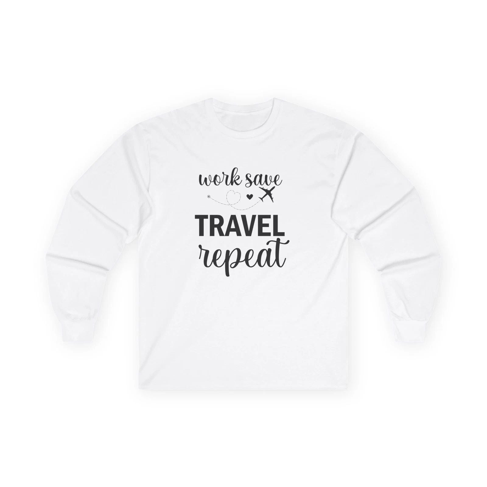 "Work Save Travel Repeat" Long Sleeve  Adult Graphic Travel T-Shirt