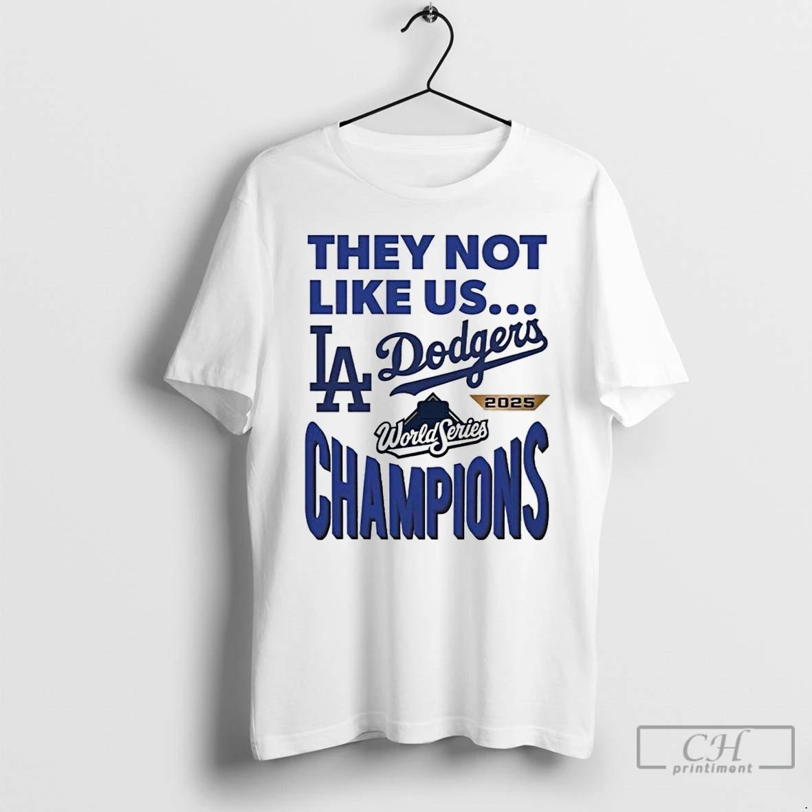 Premium Dodgers 2025 World Series Champions They Not Like Us T Shirts