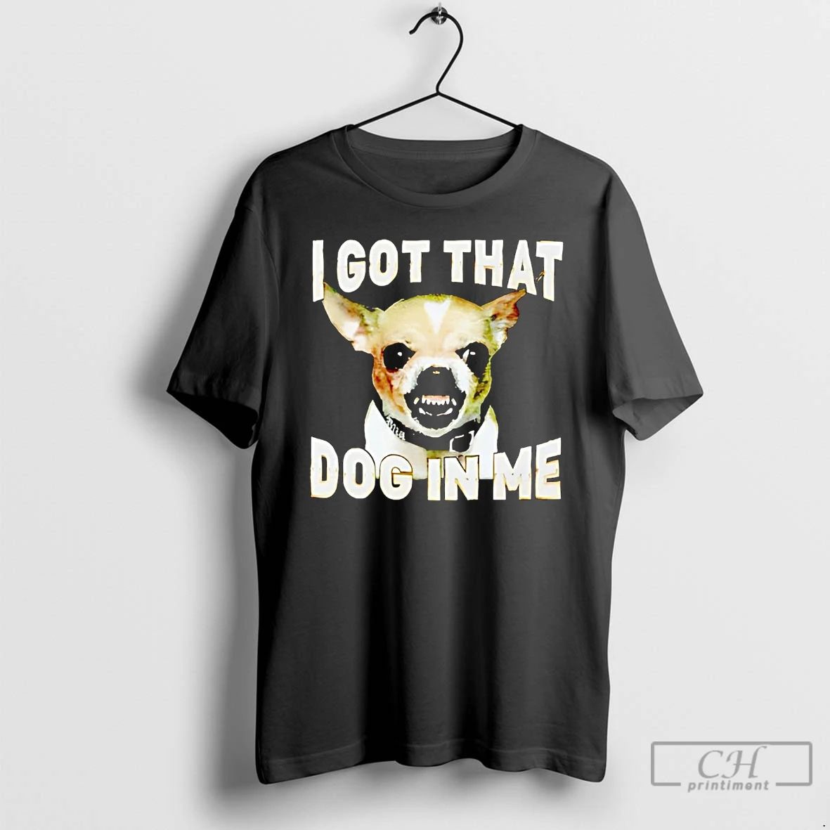 Classic Chihuahua I Got That Dog In Me T Shirts