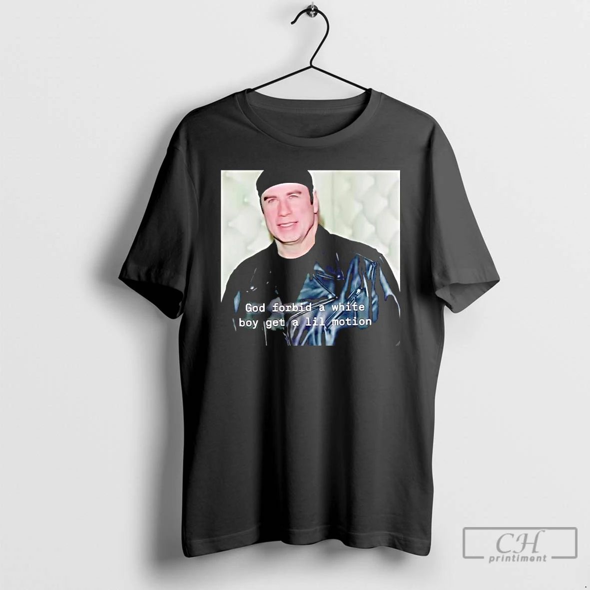 Classic John Travolta God Forbid A White Boy Get A Lil Motion T Shirts