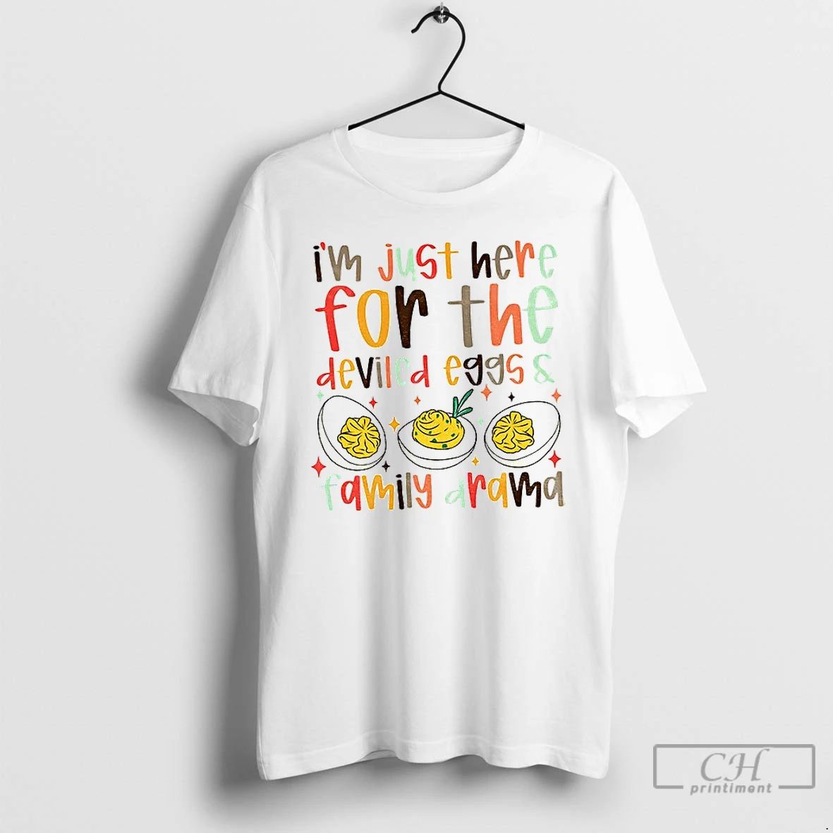 Im Just Here For The Deviled Eggs Family Drama Funny Thanksgiving T Shirts