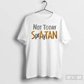 Premium Not Today Spraytan Satan T Shirts