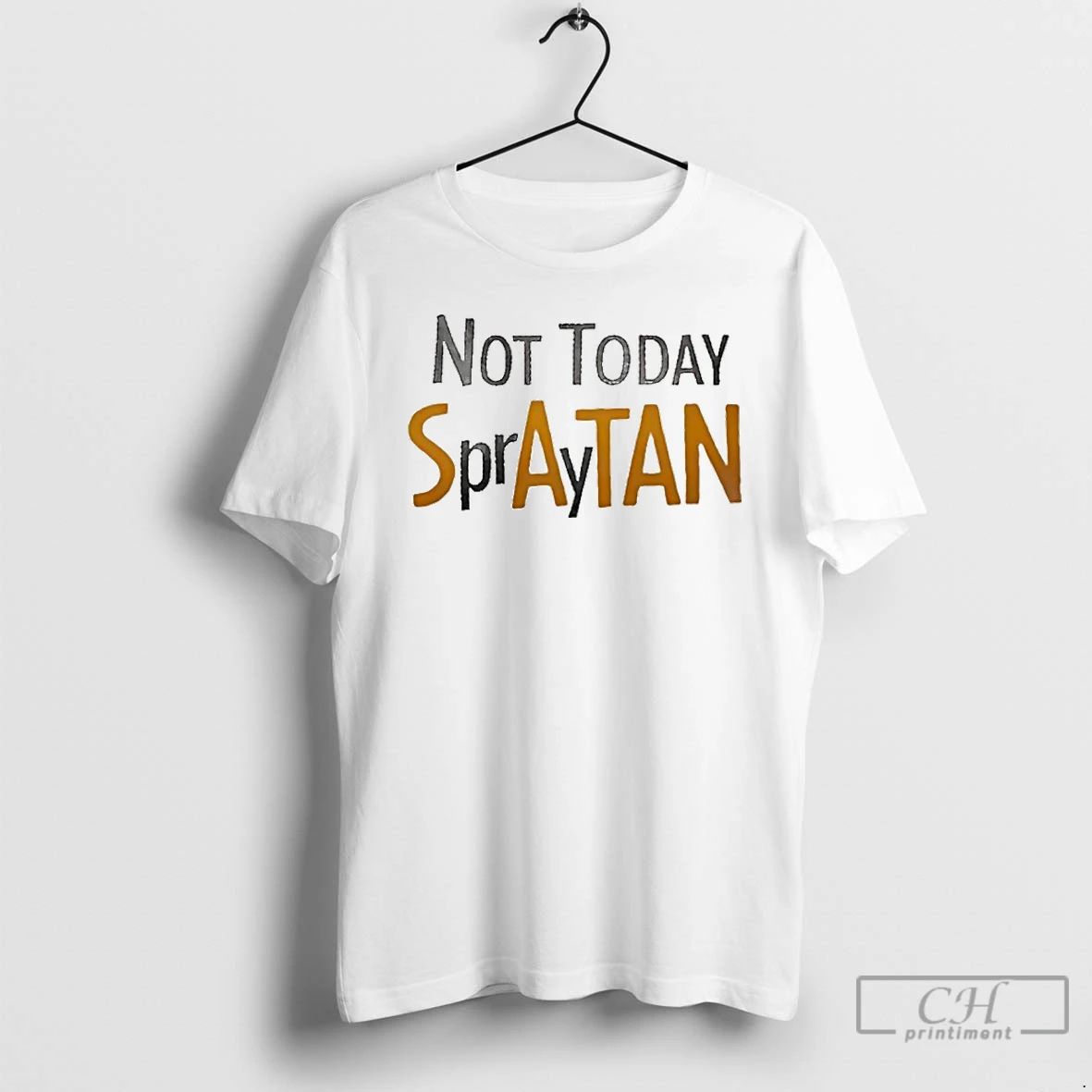 Premium Not Today Spraytan Satan T Shirts