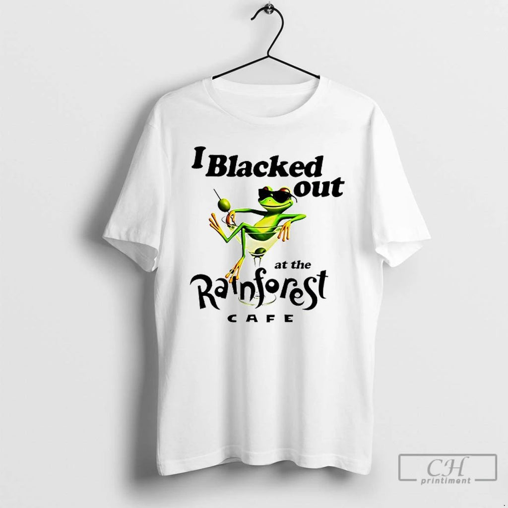 Classic Frog I Blacked Out At The Rainforest Cafe T Shirts