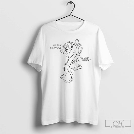 Classic Panther Im Doin Everything You Said I Couldnt T Shirts