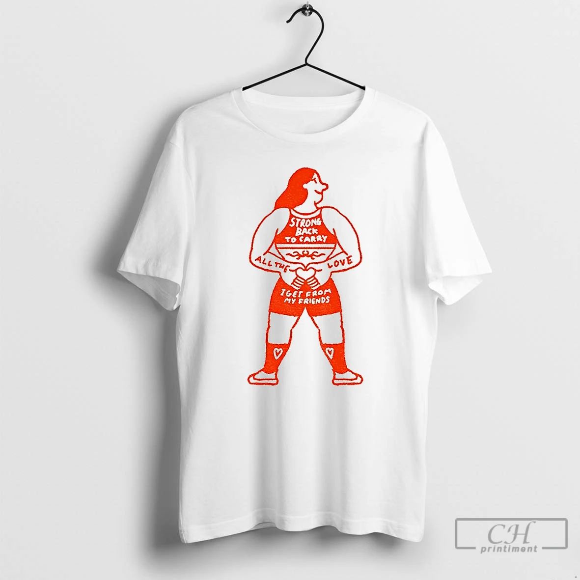 Classic Strong Back To Carry All The Love I Get From My Friends T Shirts