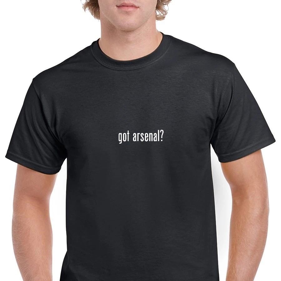 got Arsenal ? cotton T-Shirt Gildan Funny Gift Black White Tee Shirt S-5XL